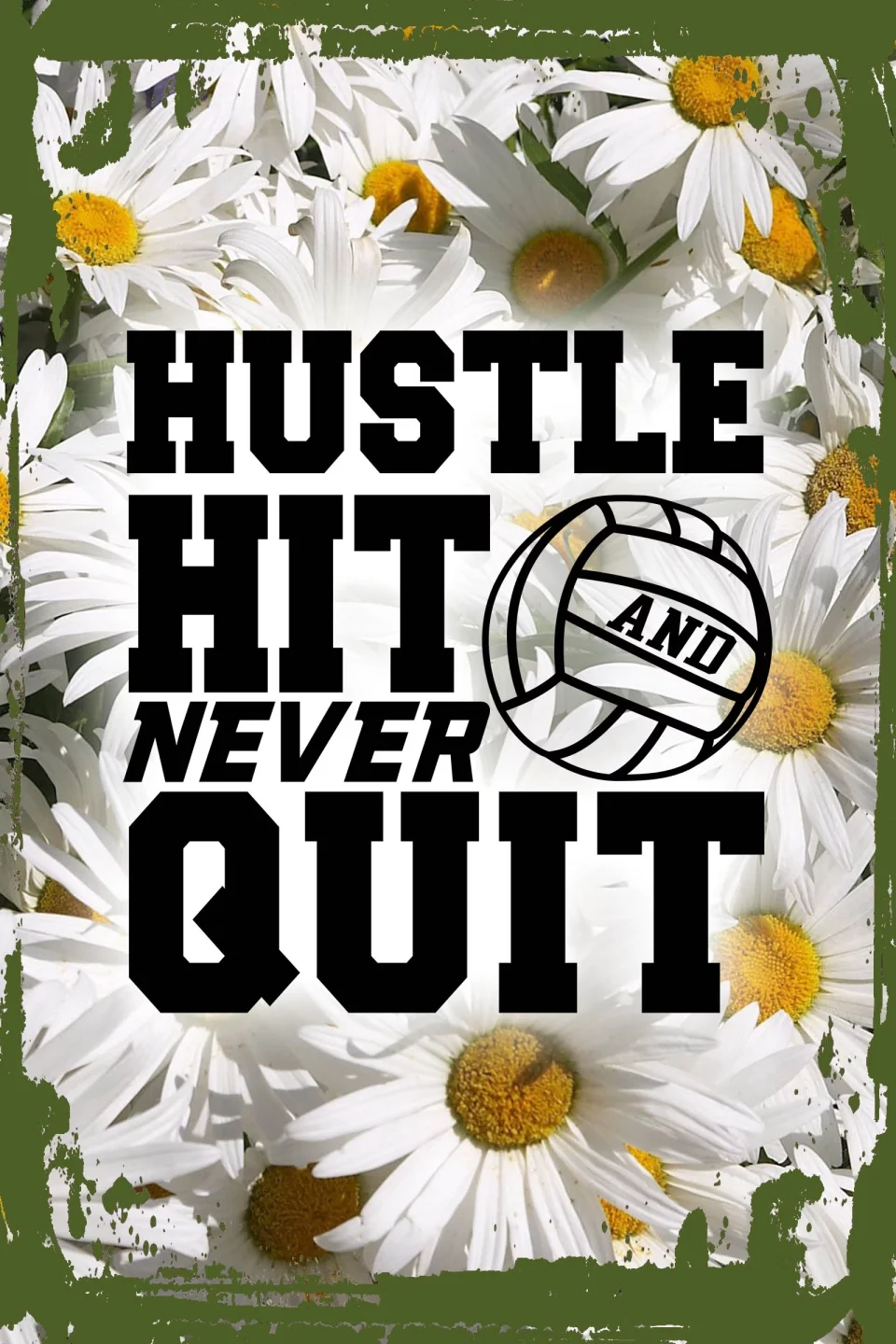Core Clear Daisy Flower Wall Art Hustle Hit and Never Quit Volleyball Athlete Sports Motivation Tin Wall Sign 8 x 12 Decor Funny Gift
