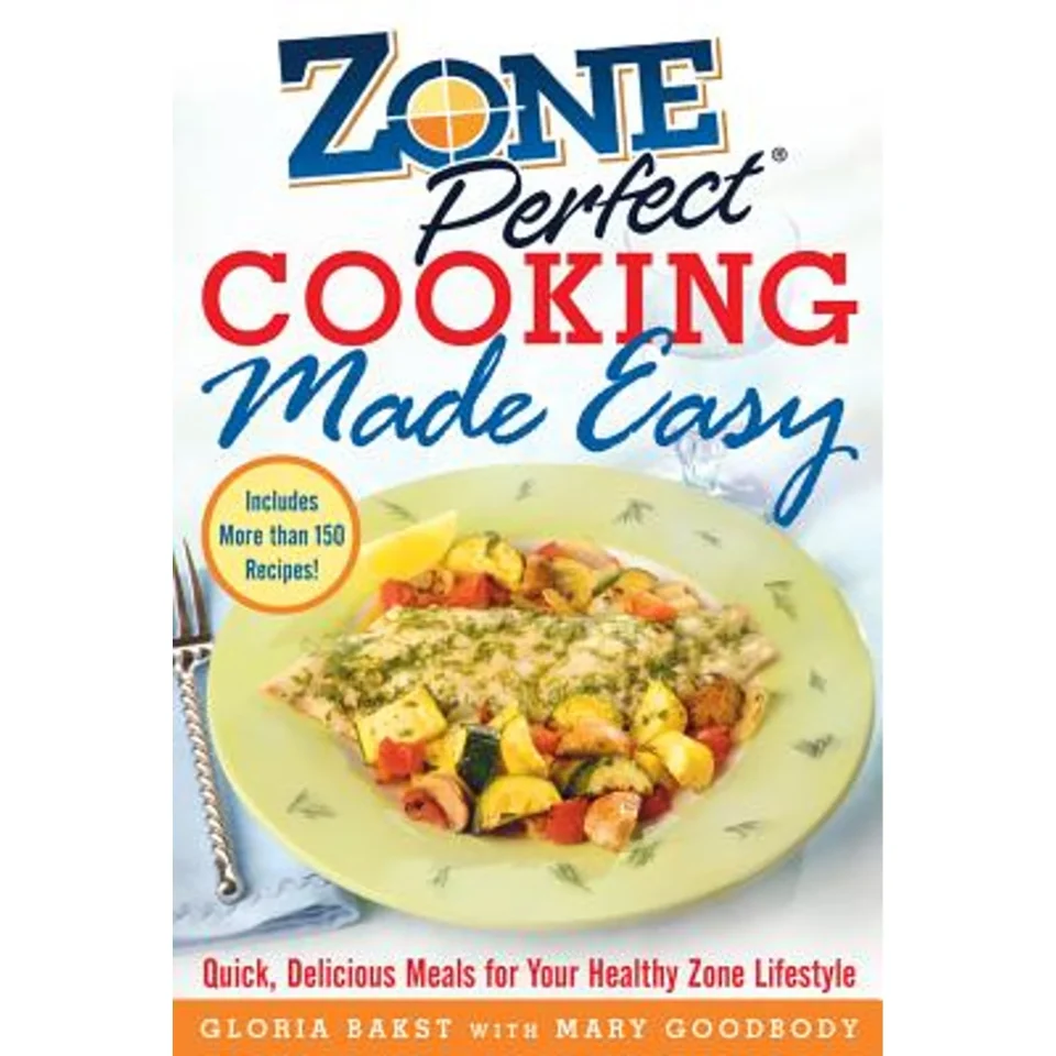 Cooking Pre-Owned Zoneperfect Cooking Made Easy: Quick, Delicious Meals for Your Healthy Zone Lifestyle (Hardcover 9780071457903) by Gloria Bakst, Mary Goodbody